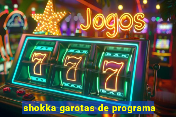 shokka garotas de programa